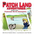 Patchland Adventures: Fishing with Grandpa by Carmen Swick